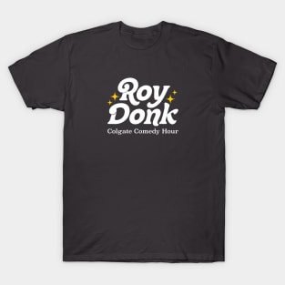 Roy Donk - Colgate Comedy Hour T-Shirt